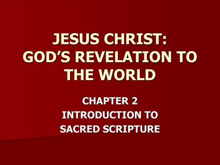 JESUS CHRIST: GOD’S REVELATION TO THE WORLD