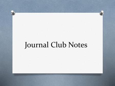 Journal Club Notes.