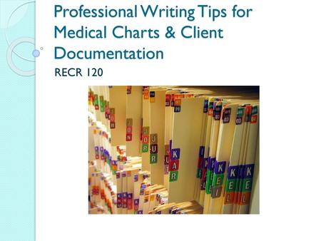 Professional Writing Tips for Medical Charts & Client Documentation