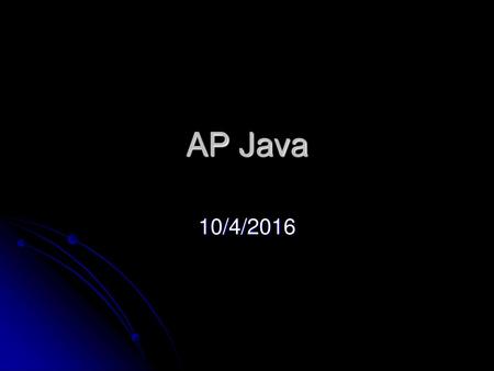 AP Java 10/4/2016.