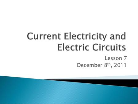 Current Electricity and Electric Circuits