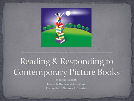 Reading & Responding to Contemporary Picture Books