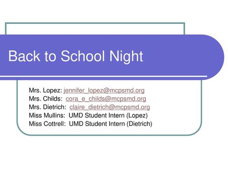 Back to School Night Mrs. Lopez: