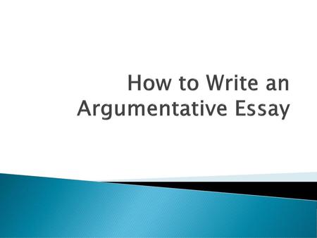 How to Write an Argumentative Essay