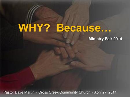 WHY? Because… Ministry Fair 2014