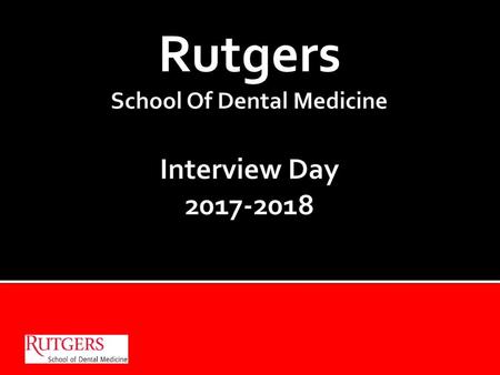 Rutgers School Of Dental Medicine Interview Day