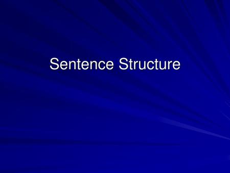 Sentence Structure.