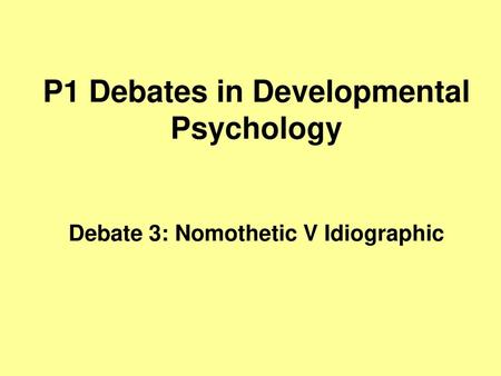 P1 Debates in Developmental Psychology