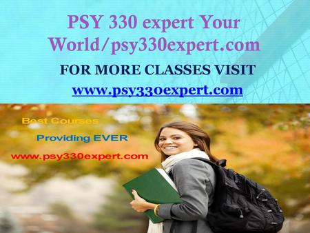 PSY 330 expert Your World/psy330expert.com