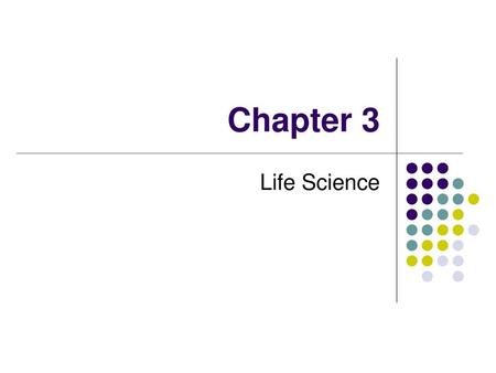 Chapter 3 Life Science.