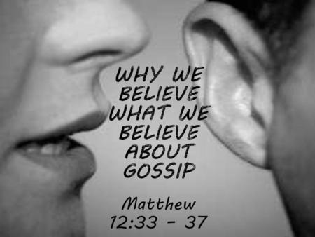 Why We Believe What We Believe About Gossip