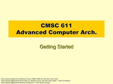 CMSC 611 Advanced Computer Arch.