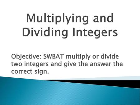 Multiplying and Dividing Integers