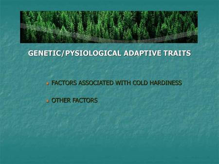 GENETIC/PYSIOLOGICAL ADAPTIVE TRAITS