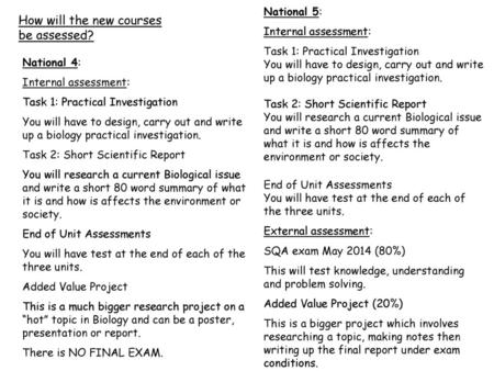 How will the new courses be assessed?