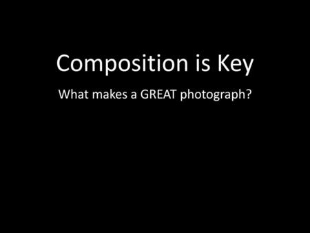 What makes a GREAT photograph?