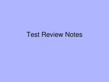 Test Review Notes.