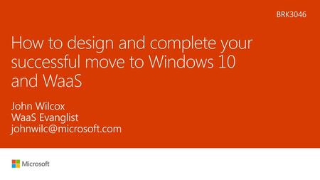 How to design and complete your successful move to Windows 10 and WaaS