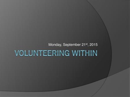 Monday, September 21st, 2015 Volunteering Within.