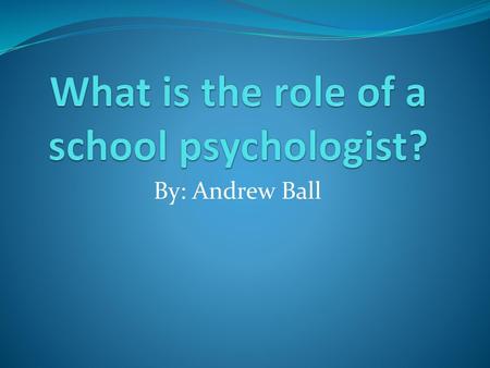 What is the role of a school psychologist?