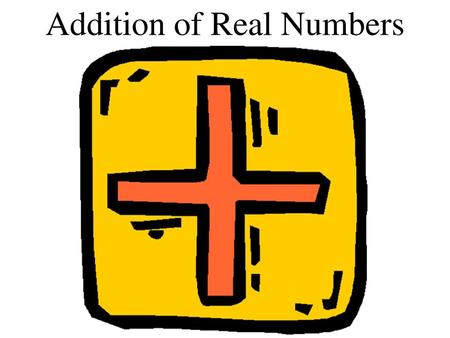 Addition of Real Numbers