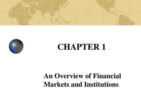 An Overview of Financial Markets and Institutions