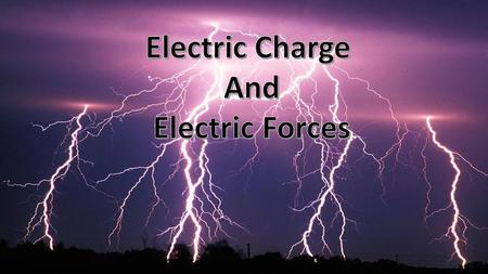 Electric Charge And Electric Forces.