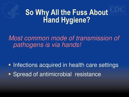 So Why All the Fuss About Hand Hygiene?