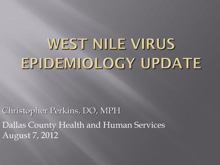 West Nile Virus Epidemiology Update