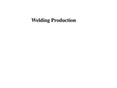 Welding Production.