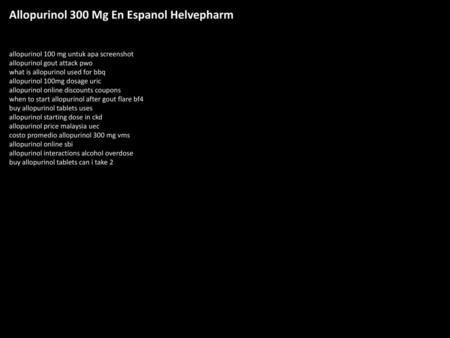 Allopurinol 300 Mg En Espanol Helvepharm