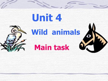 Unit 4 Wild animals Main task.