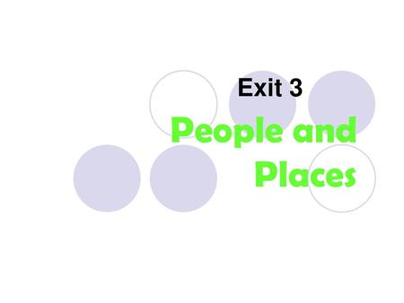 Exit 3 People and Places.