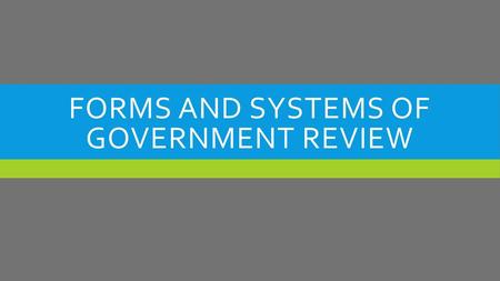 Forms and systems of government review