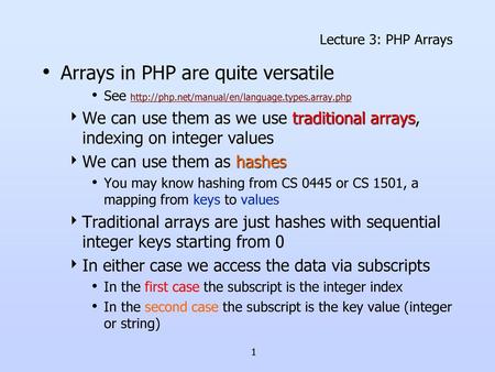 Arrays in PHP are quite versatile