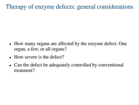 Therapy of enzyme defects: general considerations