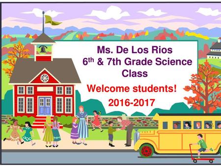 Ms. De Los Rios 6th & 7th Grade Science Class