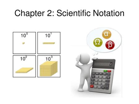 Chapter 2: Scientific Notation