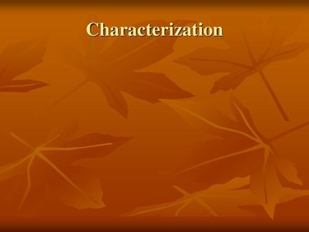 Characterization.