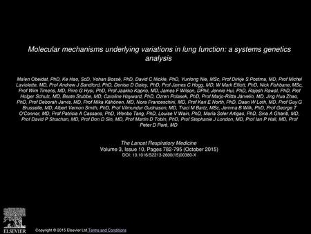 Molecular mechanisms underlying variations in lung function: a systems genetics analysis  Ma'en Obeidat, PhD, Ke Hao, ScD, Yohan Bossé, PhD, David C Nickle,