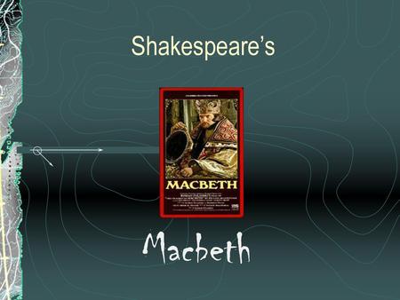 Shakespeare’s Macbeth.