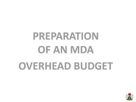 PREPARATION OF AN MDA OVERHEAD BUDGET