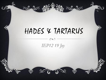 Hades & Tartarus IEP12 19 Joy.