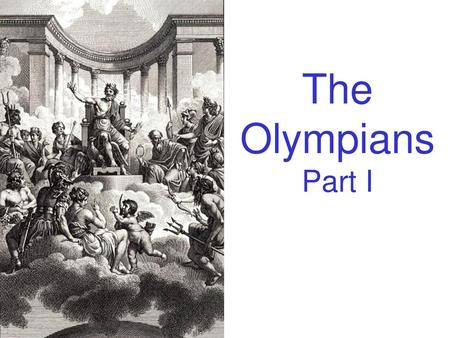 The Olympians Part I.