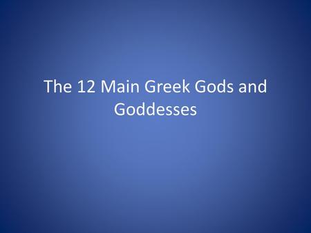 The 12 Main Greek Gods and Goddesses