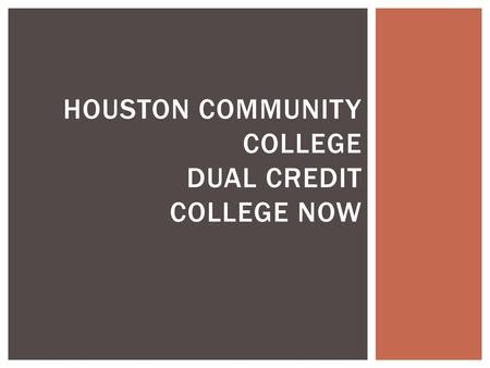 Houston Community College Dual Credit College Now