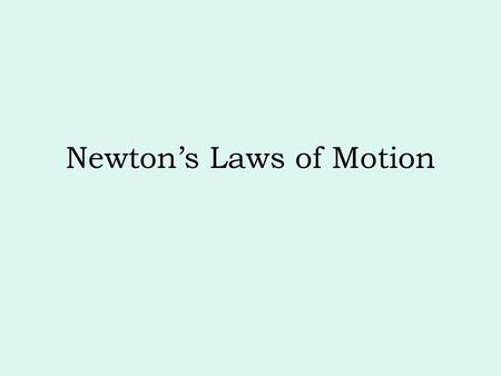 Newton’s Laws of Motion