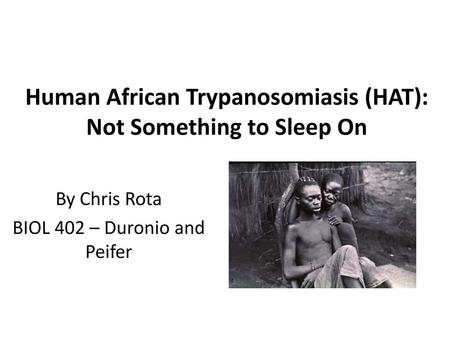 Human African Trypanosomiasis (HAT): Not Something to Sleep On