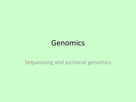 Sequencing and personal genomics