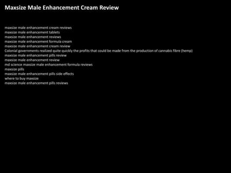 Maxsize Male Enhancement Cream Review